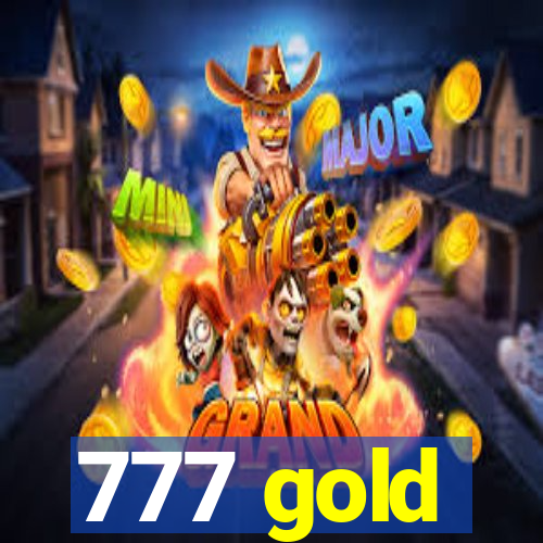 777 gold