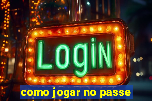 como jogar no passe