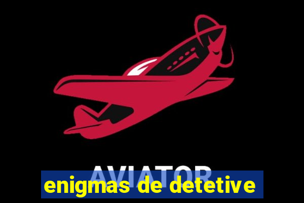 enigmas de detetive