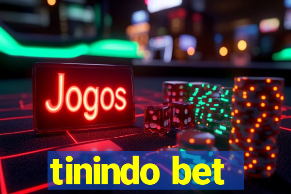 tinindo bet