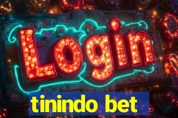 tinindo bet