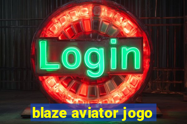 blaze aviator jogo