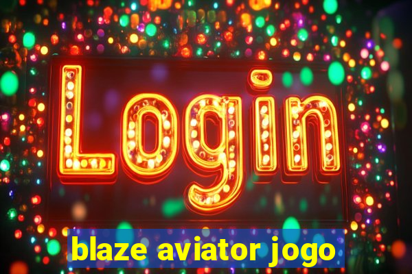 blaze aviator jogo