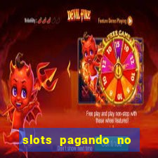 slots pagando no cadastro 2023