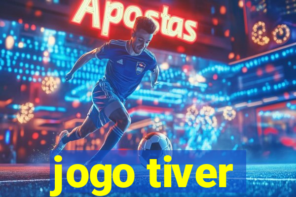 jogo tiver