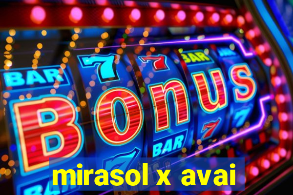 mirasol x avai