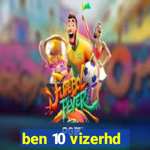 ben 10 vizerhd