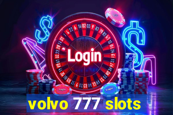 volvo 777 slots