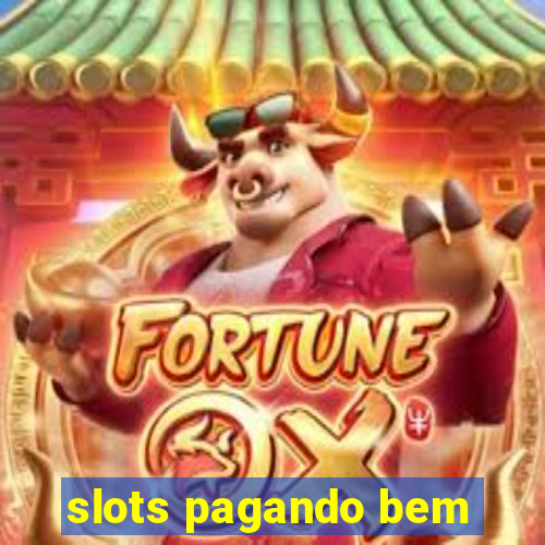 slots pagando bem