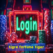 tigre fortune tiger