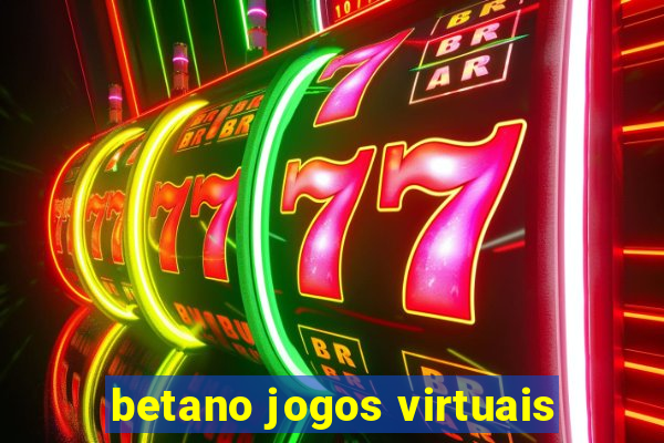 betano jogos virtuais