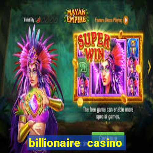 billionaire casino free chips