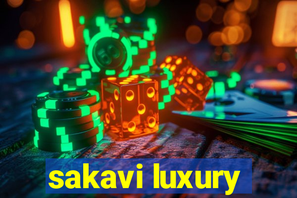 sakavi luxury