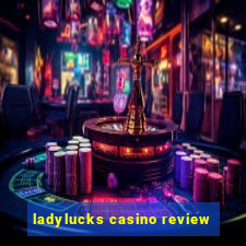 ladylucks casino review