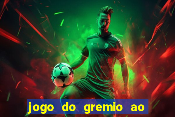 jogo do gremio ao vivo online