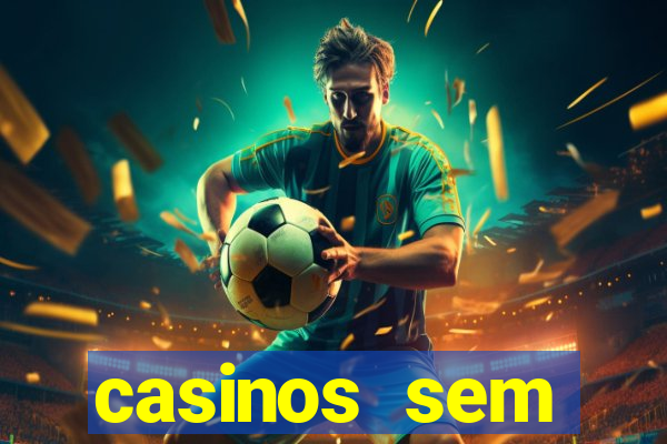 casinos sem deposito minimo