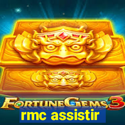 rmc assistir