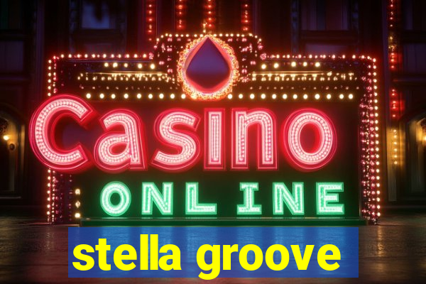 stella groove