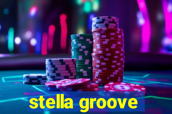 stella groove