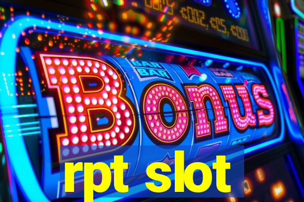 rpt slot