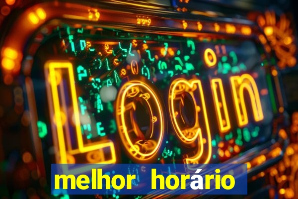 melhor horário para jogar fortune ox madrugada