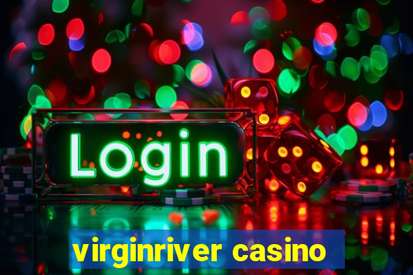 virginriver casino