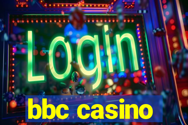 bbc casino