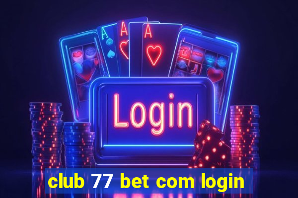 club 77 bet com login