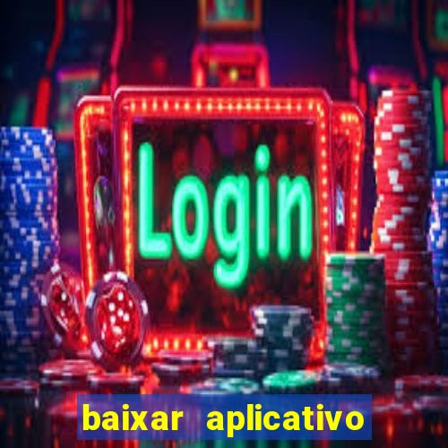 baixar aplicativo da estrela bet