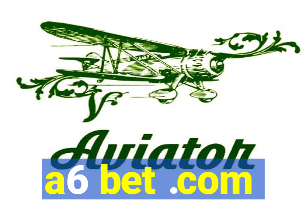 a6 bet .com