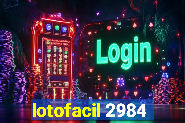 lotofacil 2984