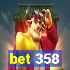 bet 358