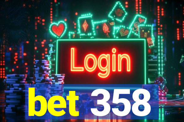 bet 358