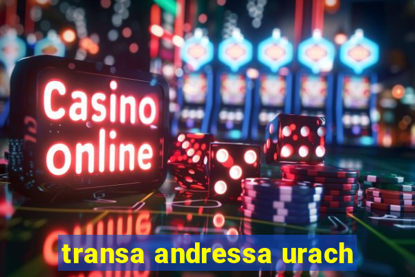 transa andressa urach