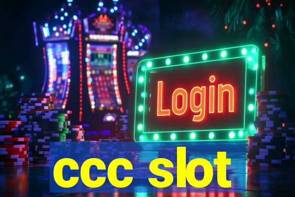 ccc slot