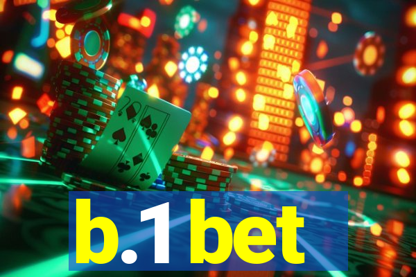 b.1 bet