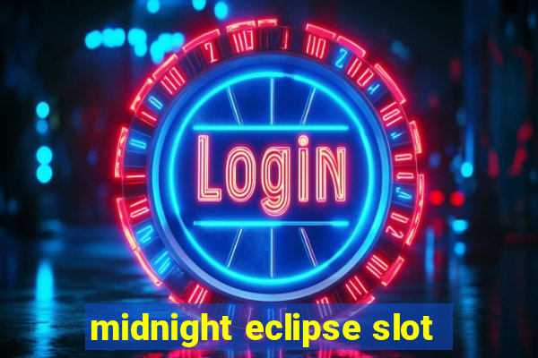 midnight eclipse slot