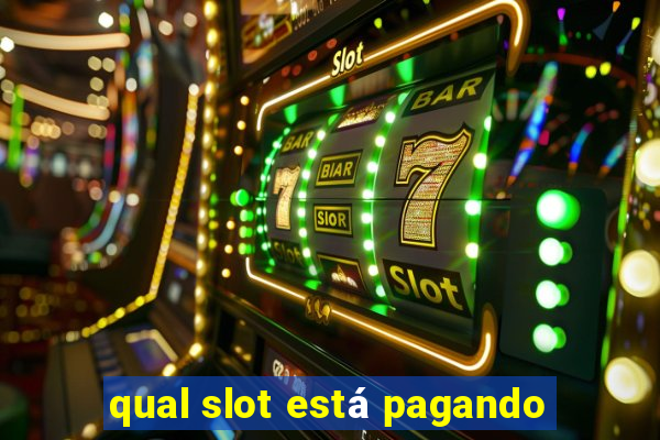 qual slot está pagando