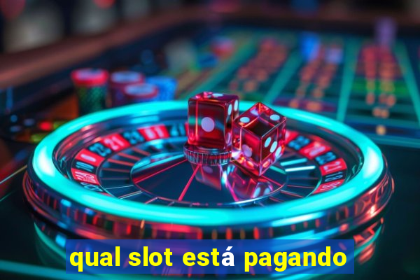 qual slot está pagando