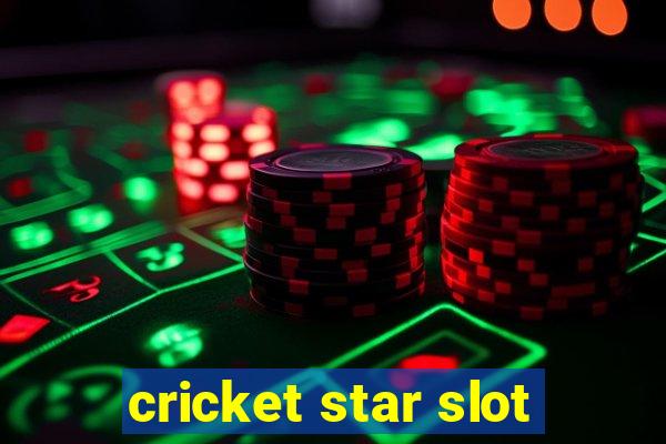 cricket star slot