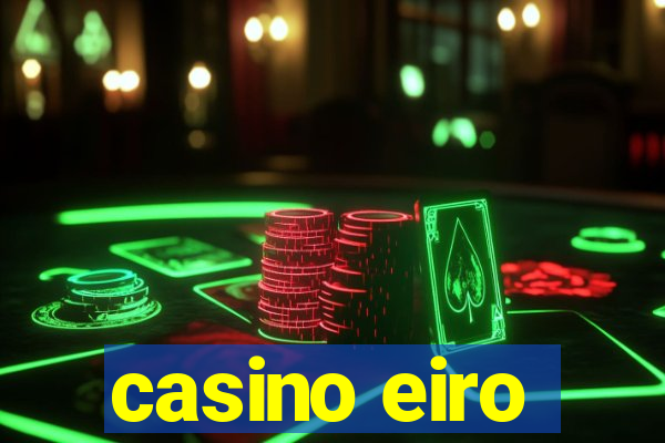 casino eiro