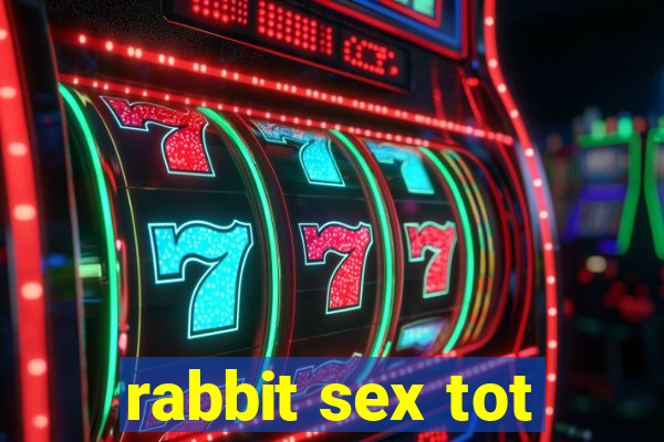 rabbit sex tot