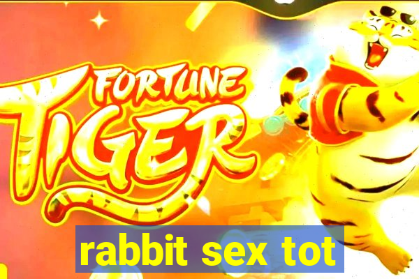 rabbit sex tot