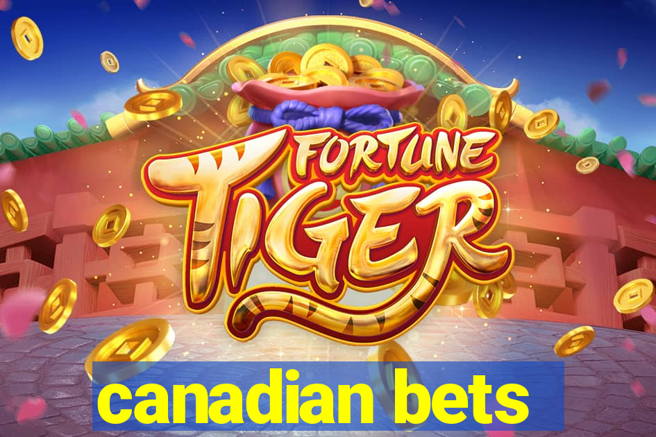 canadian bets