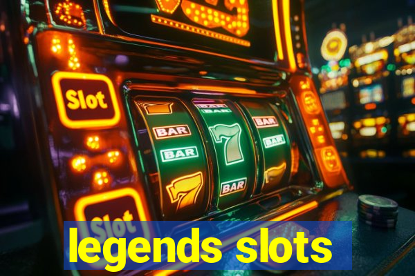 legends slots