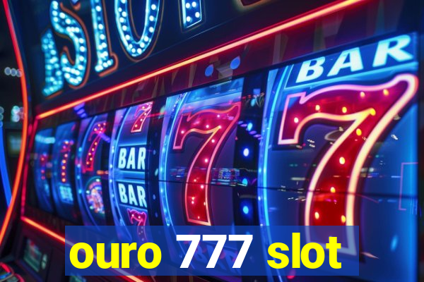 ouro 777 slot