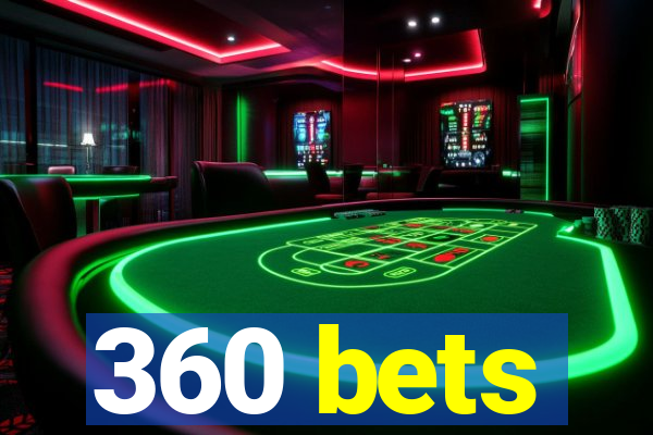 360 bets