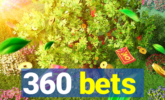 360 bets