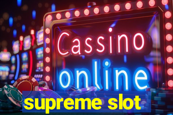 supreme slot