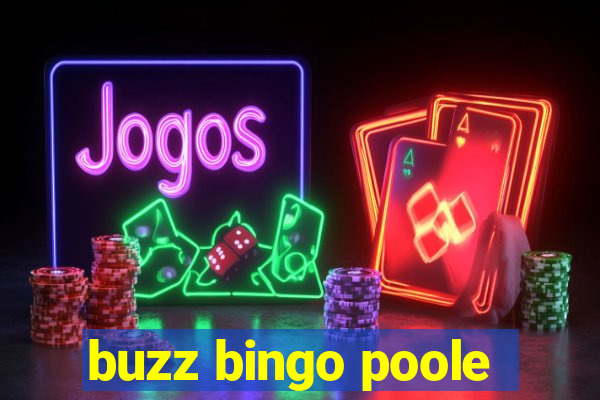 buzz bingo poole